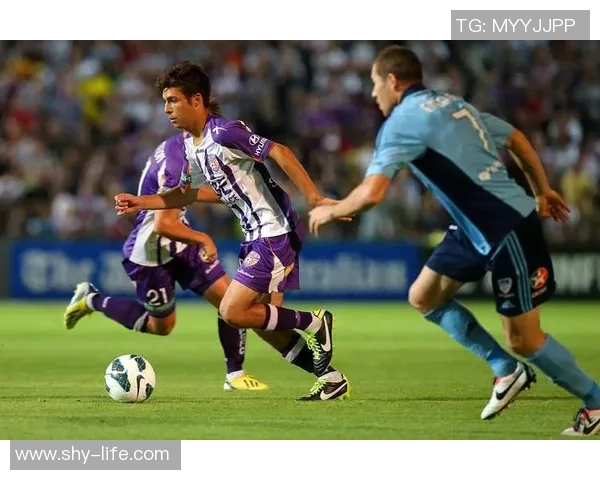 珀斯光荣迎战阿德莱德联精彩对决分析与赛前预测 珀斯光荣迎战阿德莱德联精彩对决分析与赛前预测